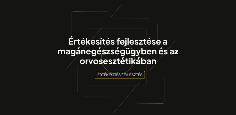 Értékesítés a magánegészségügyben és az orvosesztétikában